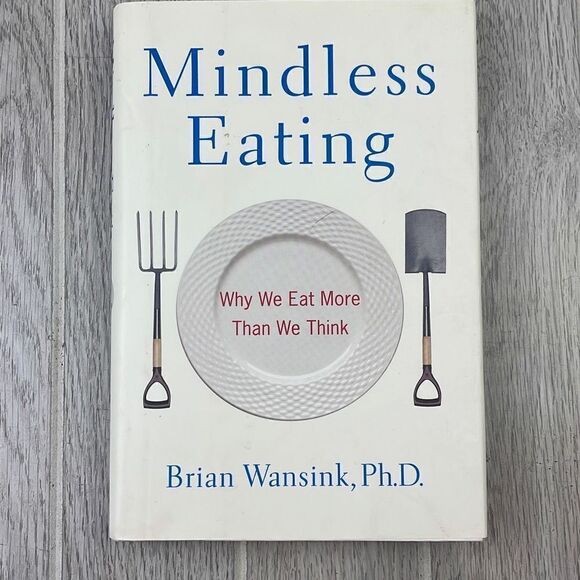 Mindless Eating: Why We Eat More Than We Think by Brian Wansink - Picture 1 of 6